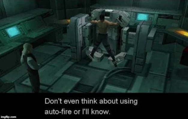 Don't Even Think About Using Auto-Fire or I'll Know | image tagged in don't even think about using auto-fire or i'll know,memes,custom template | made w/ Imgflip meme maker