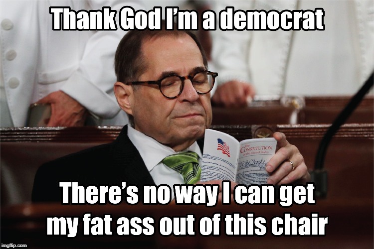 Fat Ass! | image tagged in jerry nadler,memes | made w/ Imgflip meme maker