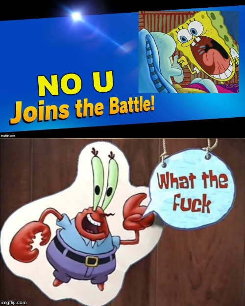 get it, it's funny because he said no u lol xd rawr (obvious joke) | image tagged in mr krabs wtf,super smash bros | made w/ Imgflip meme maker