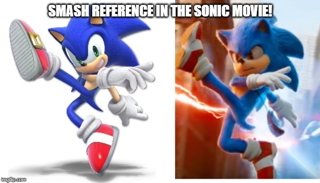 Noticed that? | SMASH REFERENCE IN THE SONIC MOVIE! | image tagged in super smash bros,sonic the hedgehog,sonic movie | made w/ Imgflip meme maker