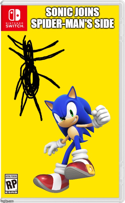 Soinc has chosen his side | SONIC JOINS SPIDER-MAN'S SIDE | image tagged in sonic the hedgehog,spider-man,civil war | made w/ Imgflip meme maker