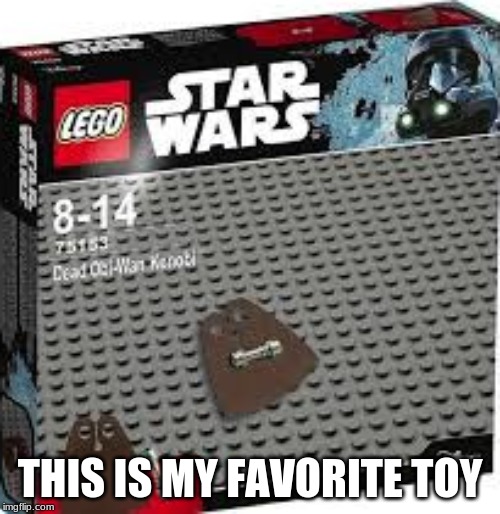 lego star wars | THIS IS MY FAVORITE TOY | image tagged in legos,star wars | made w/ Imgflip meme maker