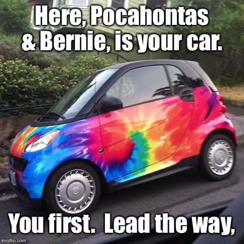 Lead by example, not by private Lear Jet | Here, Pocahontas & Bernie, is your car. You first.  Lead the way, | image tagged in smart car,bernie sanders,elizabeth warren,smart car,global warming,climate change | made w/ Imgflip meme maker