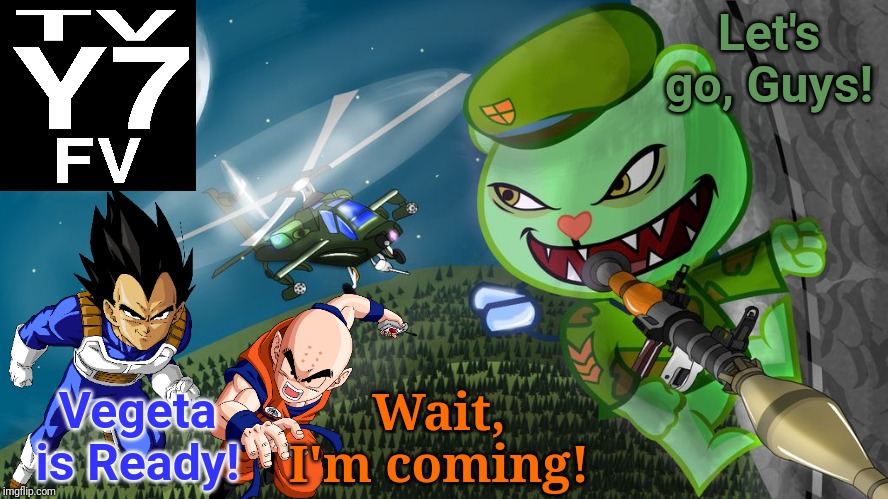 Time for Action with Evil Flippy!! (HTF Crossover) | Let's go, Guys! Wait, I'm coming! Vegeta is Ready! | image tagged in happy tree friends,animation,cartoon,action,dbz,crossover | made w/ Imgflip meme maker