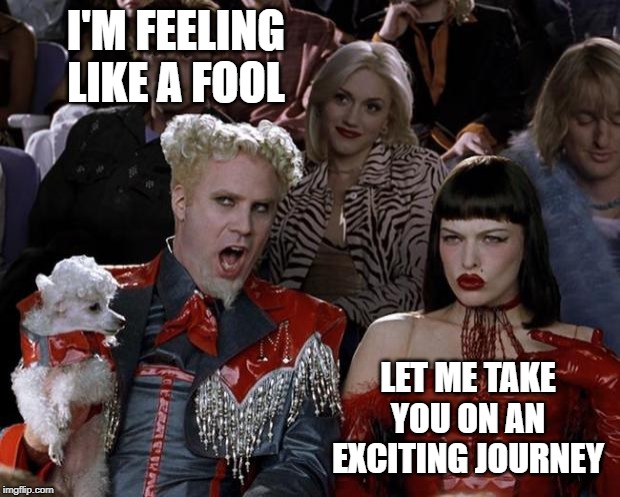 The fool's journey; so hot right now | I'M FEELING LIKE A FOOL; LET ME TAKE YOU ON AN EXCITING JOURNEY | image tagged in memes,mugatu so hot right now | made w/ Imgflip meme maker