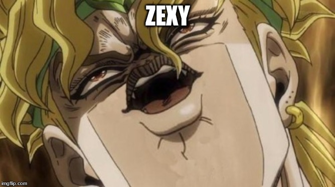 No nose dio | ZEXY | image tagged in no nose dio | made w/ Imgflip meme maker