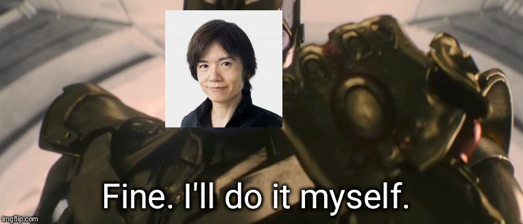 FINE I'll do it myself | Fine. I'll do it myself. | image tagged in fine i'll do it myself | made w/ Imgflip meme maker