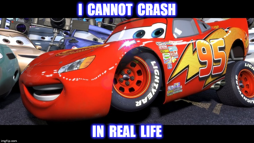 I  CANNOT  CRASH IN  REAL  LIFE | made w/ Imgflip meme maker