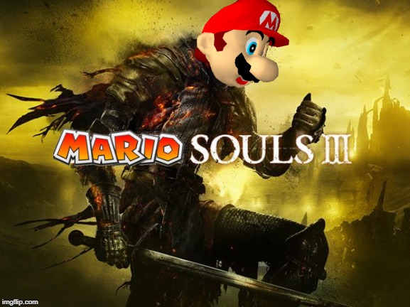 tIMe foR a sPeaD RuN! | image tagged in mario,dark souls | made w/ Imgflip meme maker