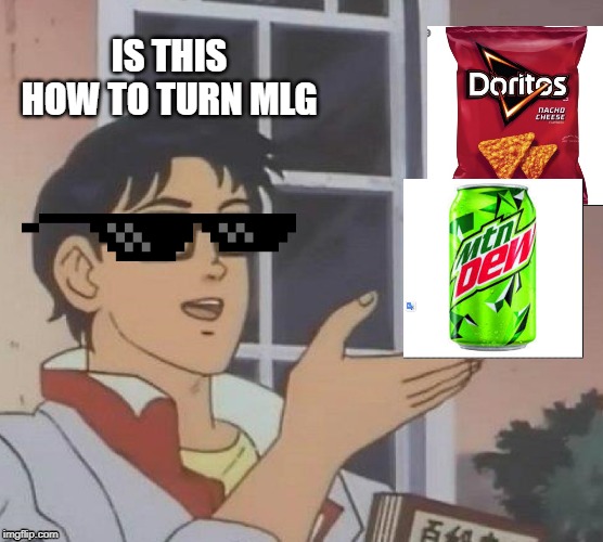 Is this how to turn MLG | IS THIS HOW TO TURN MLG | image tagged in memes,is this a pigeon | made w/ Imgflip meme maker