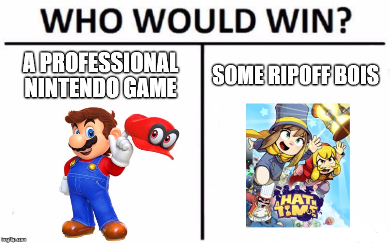 Who Would Win? Meme | A PROFESSIONAL NINTENDO GAME; SOME RIPOFF BOIS | image tagged in memes,who would win | made w/ Imgflip meme maker