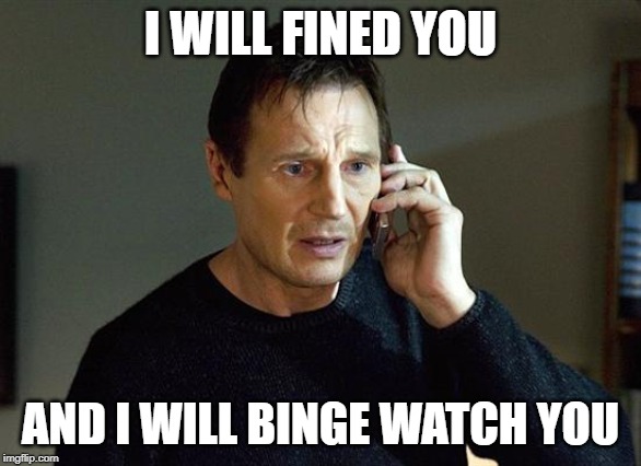 wanting to watch some new anime be like | I WILL FINED YOU; AND I WILL BINGE WATCH YOU | image tagged in memes,liam neeson taken 2 | made w/ Imgflip meme maker
