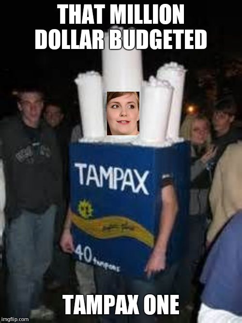 Tampax costume | THAT MILLION DOLLAR BUDGETED TAMPAX ONE | image tagged in tampax costume | made w/ Imgflip meme maker