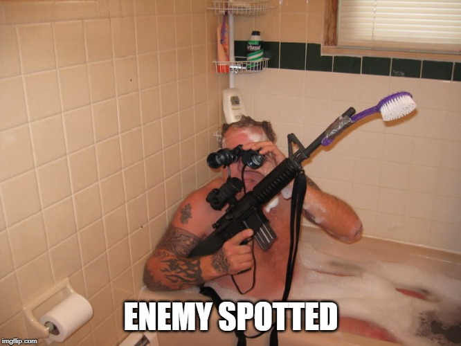 ENEMY SPOTTED | image tagged in bathtub | made w/ Imgflip meme maker