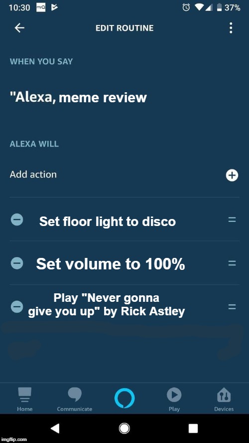 rickroll with alexa | meme review; Set floor light to disco; Set volume to 100%; Play "Never gonna give you up" by Rick Astley | image tagged in alexa intruder alert | made w/ Imgflip meme maker