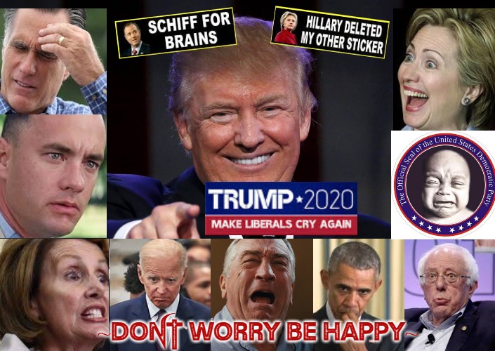 Winning, It Trumps Everything | ~DONT WORRY BE HAPPY~ | image tagged in trump laughing at haters,donald trump approves,trump for president,butthurt liberals,you're fired,be happy | made w/ Imgflip meme maker
