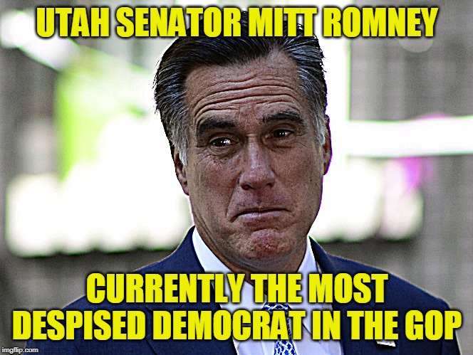 Mitt Romney. John McCain 2.0 | UTAH SENATOR MITT ROMNEY; CURRENTLY THE MOST DESPISED DEMOCRAT IN THE GOP | image tagged in politics,political,mitt romney | made w/ Imgflip meme maker