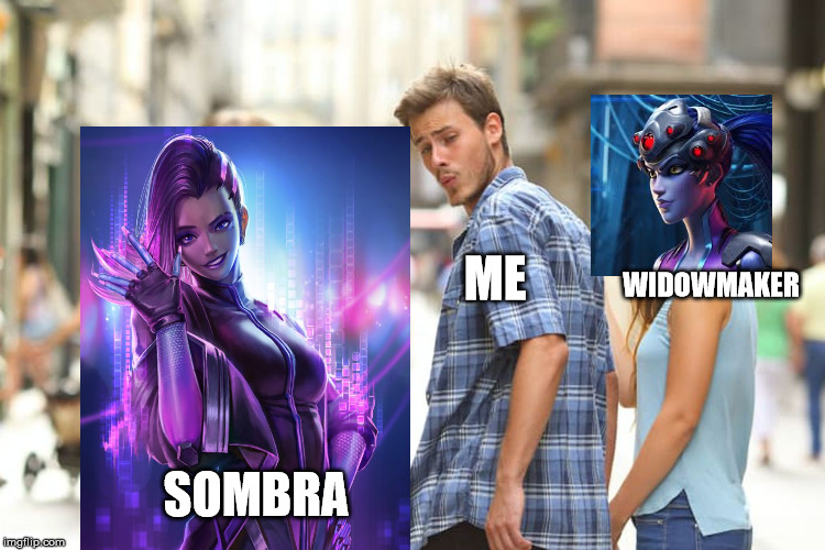 Sombra is hot | WIDOWMAKER; ME; SOMBRA | image tagged in memes,distracted boyfriend,overwatch memes,pc gaming,gaming,online gaming | made w/ Imgflip meme maker