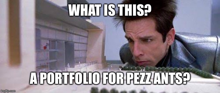 School for ants | WHAT IS THIS? A PORTFOLIO FOR PEZZ ANTS? | image tagged in school for ants | made w/ Imgflip meme maker