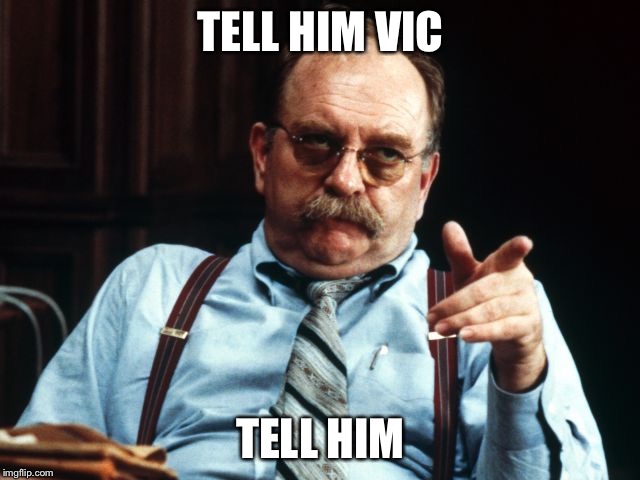 Tell Em Wilford - Imgflip