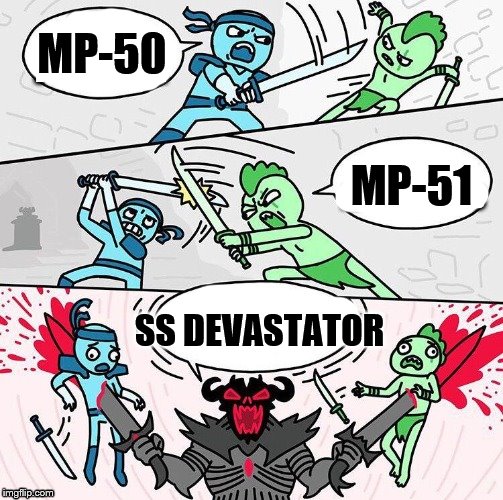 MP-50; MP-51; SS DEVASTATOR | image tagged in transformers | made w/ Imgflip meme maker
