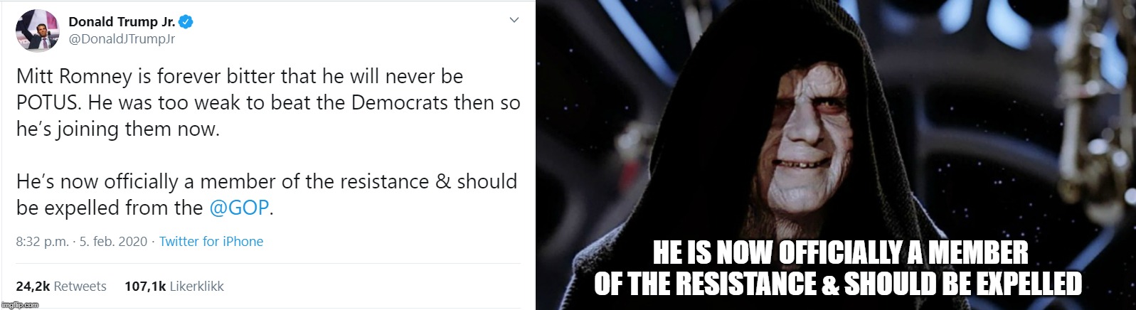 HE IS NOW OFFICIALLY A MEMBER OF THE RESISTANCE & SHOULD BE EXPELLED | image tagged in star wars emperor,inquisitor trump jr | made w/ Imgflip meme maker
