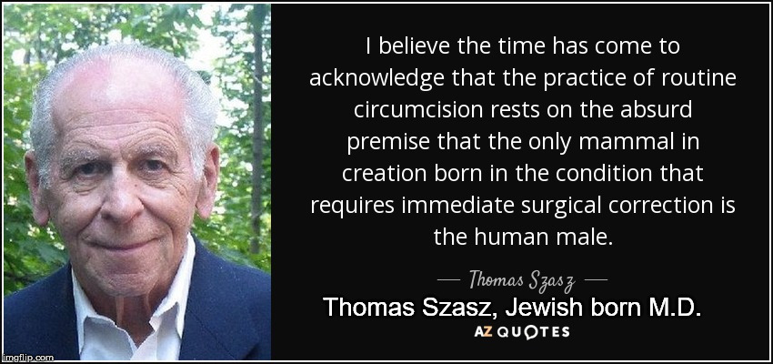 Thomas Szasz | Thomas Szasz, Jewish born M.D. | image tagged in circumcision | made w/ Imgflip meme maker