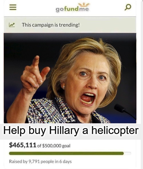 Help buy Hillary a helicopter | image tagged in gofundme,crooked hillary,kobe bryant,helicopter,crash and burn,colin kaepernick | made w/ Imgflip meme maker