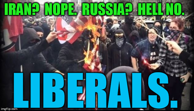 Aww, poor p*ssies didn't get to twist the constitution into a political coup.  Welp, storm's a-comin'. | IRAN?  NOPE.  RUSSIA?  HELL NO. LIBERALS. | image tagged in antifa,democrats,liberals,trump,coup,qanon | made w/ Imgflip meme maker