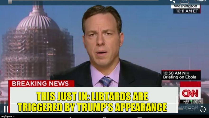 cnn breaking news template | THIS JUST IN: LIBTARDS ARE TRIGGERED BY TRUMP'S APPEARANCE | image tagged in cnn breaking news template | made w/ Imgflip meme maker