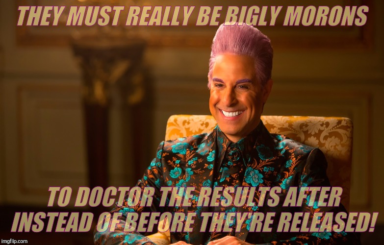 Caesar Flickerman (Stanley Tucci) | THEY MUST REALLY BE BIGLY MORONS TO DOCTOR THE RESULTS AFTER INSTEAD OF BEFORE THEY'RE RELEASED! | image tagged in caesar flickerman stanley tucci | made w/ Imgflip meme maker
