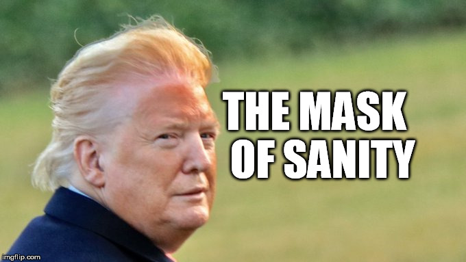 THE MASK
  OF SANITY | made w/ Imgflip meme maker