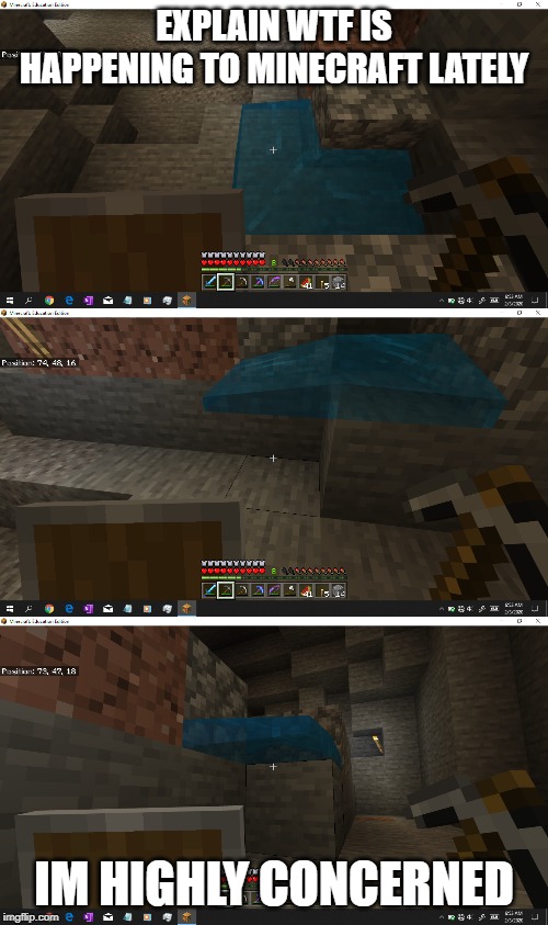 EXPLAIN WTF IS HAPPENING TO MINECRAFT LATELY; IM HIGHLY CONCERNED | made w/ Imgflip meme maker