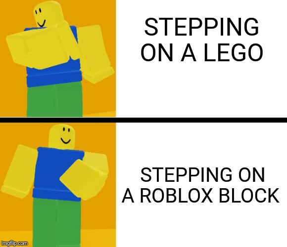 Roblox Noob Drake | STEPPING ON A LEGO; STEPPING ON A ROBLOX BLOCK | image tagged in memes,funny,roblox noob,drake,roblox,lego | made w/ Imgflip meme maker