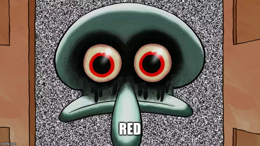 Squidward suicide | RED | image tagged in squidward suicide | made w/ Imgflip meme maker
