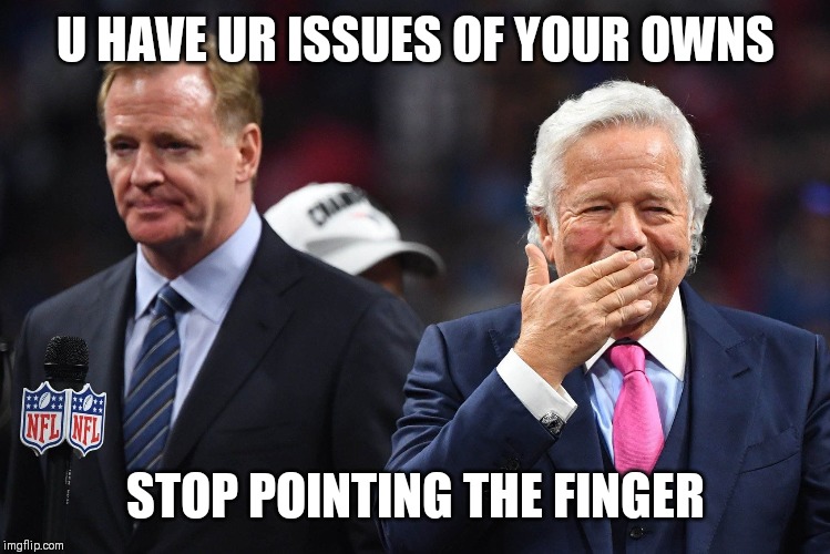Jroc113 | U HAVE UR ISSUES OF YOUR OWNS; STOP POINTING THE FINGER | image tagged in robert kraft issues | made w/ Imgflip meme maker