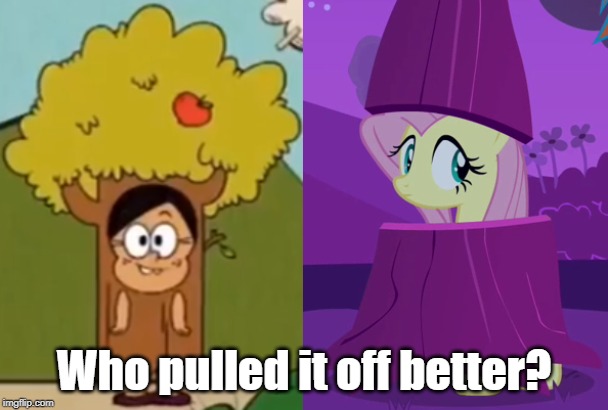 Battle of the trees | Who pulled it off better? | image tagged in the loud house,my little pony friendship is magic | made w/ Imgflip meme maker