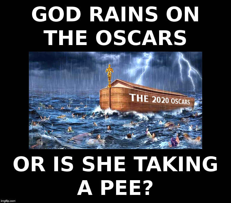 God Rains on the Oscars | image tagged in god,rain,oscars,pee,harvey weinstein,roman polanski | made w/ Imgflip meme maker