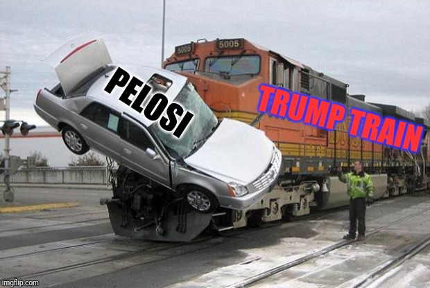 disaster train | PELOSI; TRUMP TRAIN | image tagged in disaster train | made w/ Imgflip meme maker