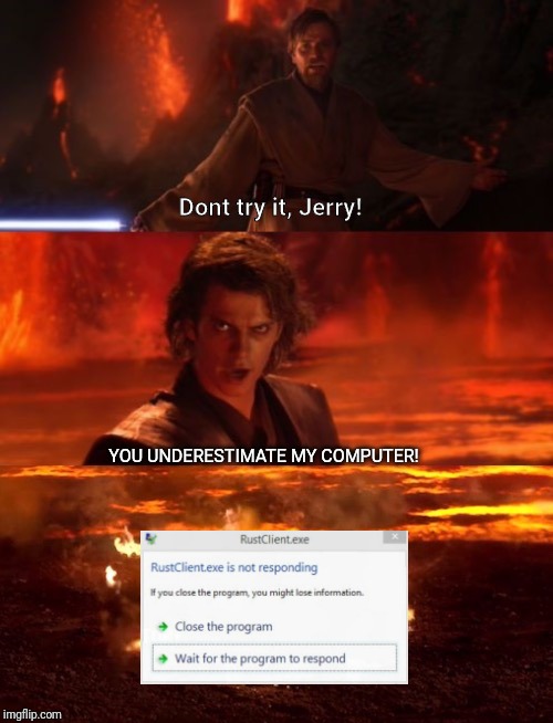 Dont try it, Jerry! YOU UNDERESTIMATE MY COMPUTER! | image tagged in gaming,pc gaming,online gaming | made w/ Imgflip meme maker