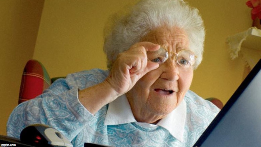 grandma computer | . | image tagged in grandma computer | made w/ Imgflip meme maker