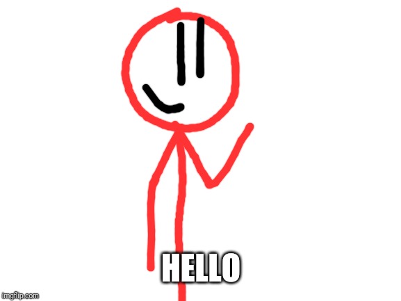 Blank White Template | HELLO | image tagged in blank white template | made w/ Imgflip meme maker