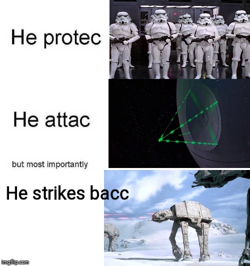 He strikes bacc | image tagged in star wars | made w/ Imgflip meme maker
