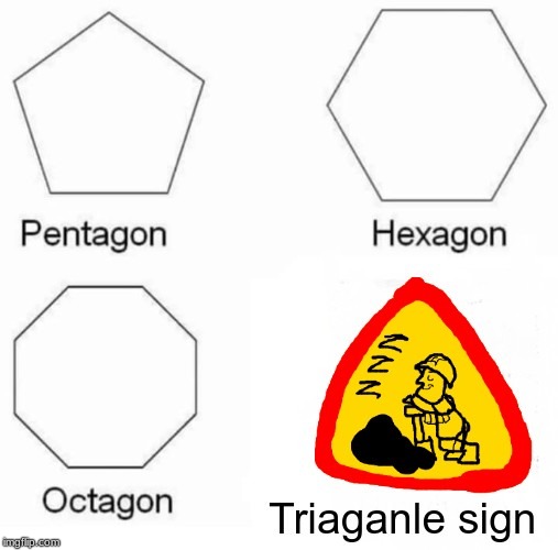 Dumb shapes | image tagged in lazy town,triaganle sign,shapes,dumb | made w/ Imgflip meme maker