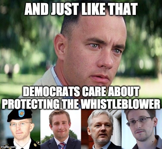 AND JUST LIKE THAT DEMOCRATS CARE ABOUT PROTECTING THE WHISTLEBLOWER | image tagged in memes,and just like that | made w/ Imgflip meme maker