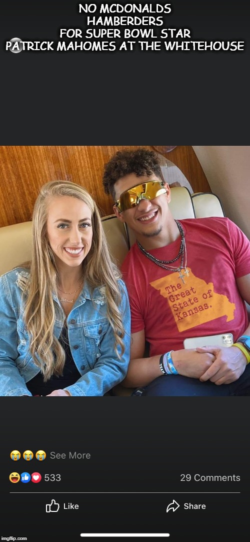 Super star Patrick Mahomes | NO MCDONALDS HAMBERDERS
FOR SUPER BOWL STAR
PATRICK MAHOMES AT THE WHITEHOUSE | image tagged in donald trump | made w/ Imgflip meme maker