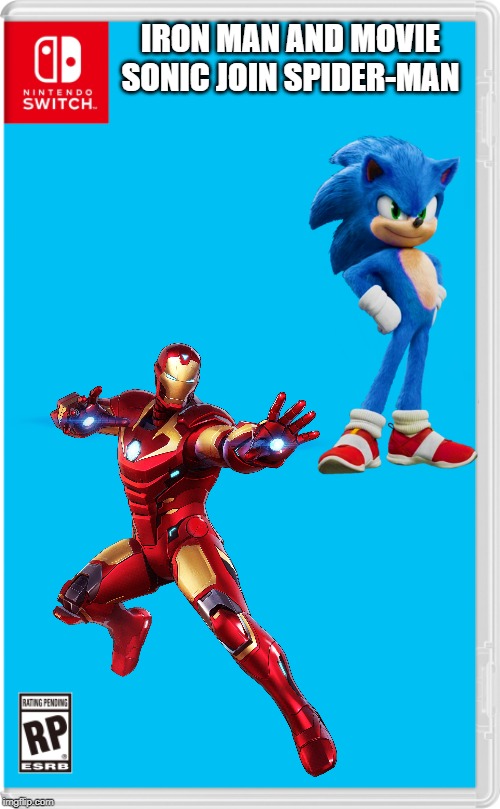 EVEN MORE people join team spider-man in this civil war!!! | IRON MAN AND MOVIE SONIC JOIN SPIDER-MAN | image tagged in nintendo switch,spider-man,sonic movie,iron man,marvel,civil war | made w/ Imgflip meme maker