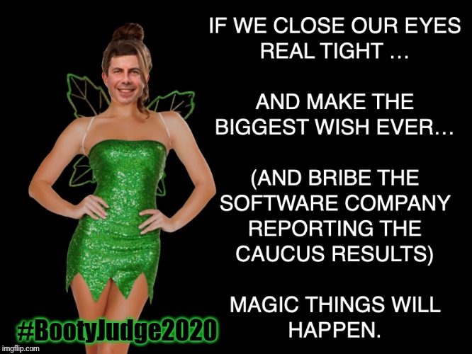 Bend Over, Grab Ankles & say my name 3X fast...Trust me: It Feels Really GOOD! Pete Buttigieg #BootyJudge2020 #FeelTheBern | #BootyJudge2020 | image tagged in bootyjudge 2020,bernie sanders,butthurt,fudge,trojan horse,the great awakening | made w/ Imgflip meme maker