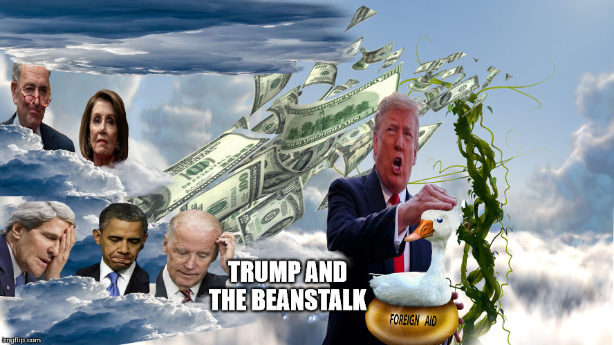 Trump and the Beanstalk | TRUMP AND THE BEANSTALK | image tagged in trump and the beanstalk | made w/ Imgflip meme maker