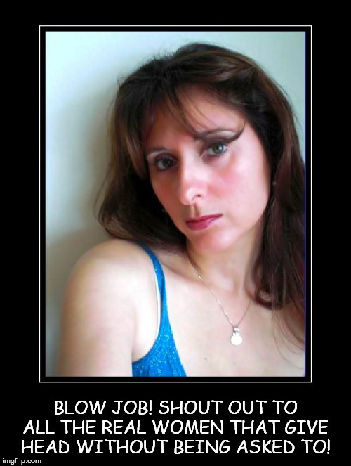 BLOW | image tagged in funny | made w/ Imgflip meme maker